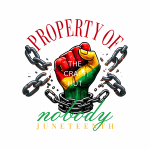 JUNETEENTH DTF - PROPERTY OF NOBODY