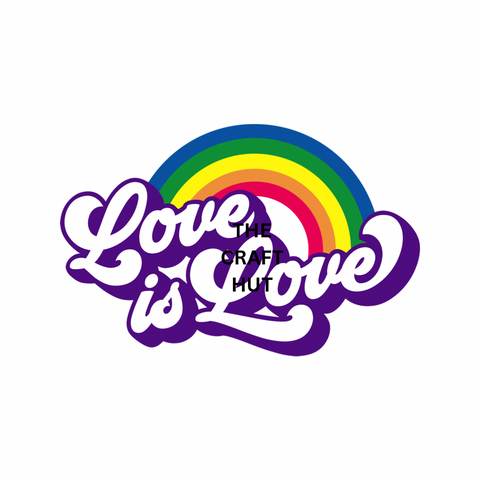 PRIDE MONTH - LOVE IS LOVE RAINBOW