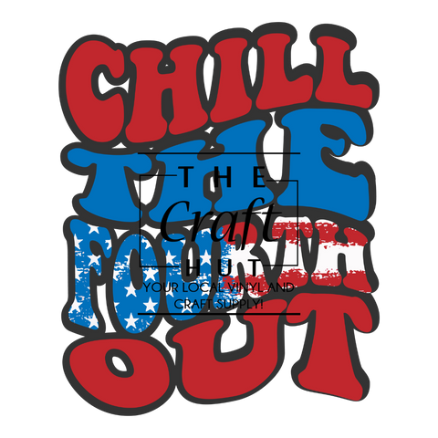 Patriotic DTF - Chill The Fourth Out (Youth)