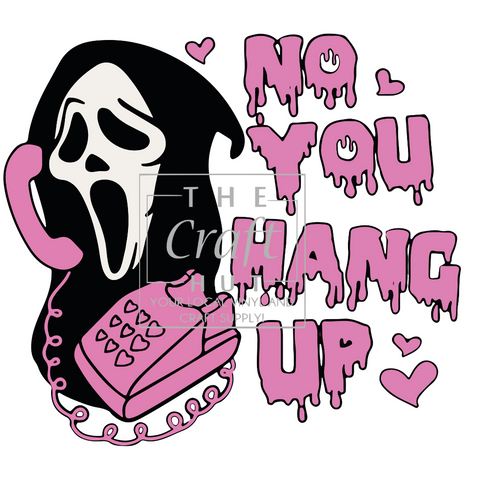 Halloween DTF Transfer - No You Hang Up