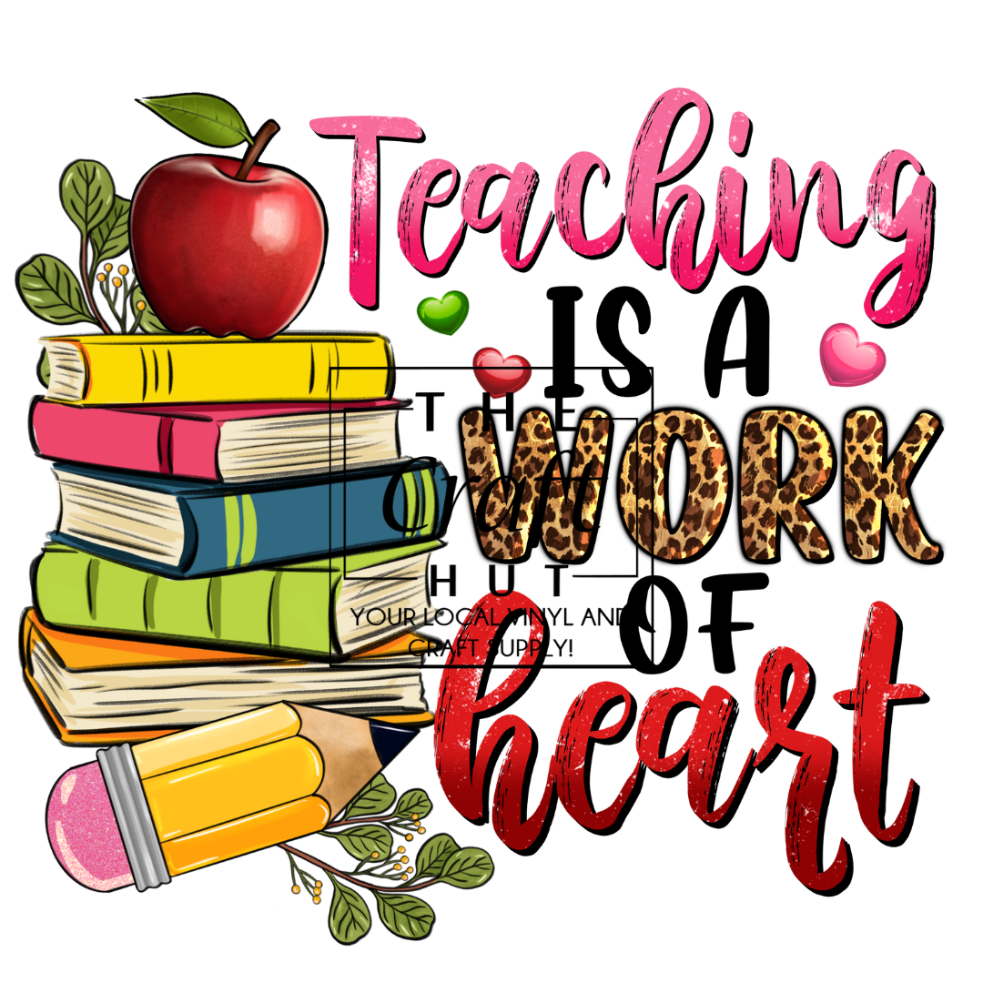 Teacher DTF Transfer - Work Of Heart